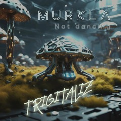 Murkla (Not Dancing) Alternated Mix