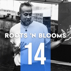Roots 'N Blooms #14 / Guest mix: Dj Crash