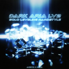 ANIZYZ x Maul - DARK ARIA <LV2> (Solo Leveling Hardstyle)
