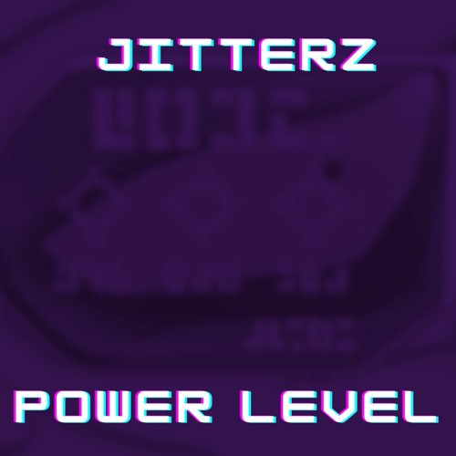 Jitterz - Power Level (clip)