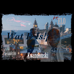 Kwandonski! {What It Is} ft. Elo