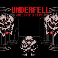 [UNDERFELL]: Hell Of A Time "*Finna Fuck You Up"