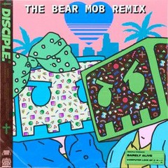 Barely Alive - Electric Lady (The Bear Mob Remix) #DiscipleRemixComp2