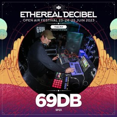 69DB - Ethereal Decibel Festival 2023