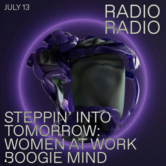 Steppin' Into Tomorrow X Women at work @ Radio Radio - 13.07.23