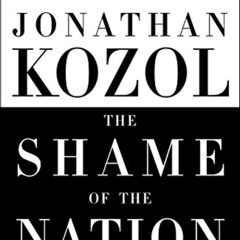 GET EPUB 💜 The Shame of the Nation: The Restoration of Apartheid Schooling in Americ