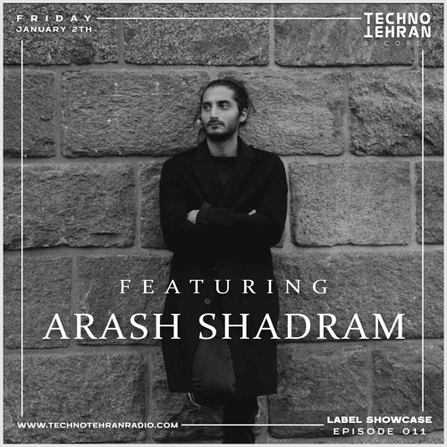 Arash Shadram Guest On Techno Tehran Records Label Showcase Episode 011