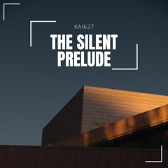 The Silent Prelude-Kai627