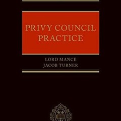 READ [KINDLE PDF EBOOK EPUB] Privy Council Practice by  Jonathan Mance &  Jacob Turne