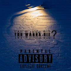 You wanna die (Official)