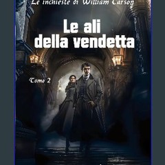 PDF 📖 Le inchieste di William Carson, Le ali della vendetta (Italian Edition) Read Book