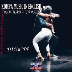 Kompa Music In English (Gouyad + Yayad) - DJayCee