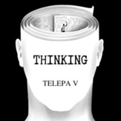 Thinking - TELEPA V (FREE DL)