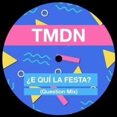 E Qui La Festa - TMDM