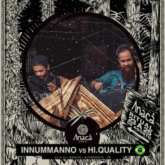 Innummanno vs Hi.Quality @ Anacã Ritual 2019 - like BSTV