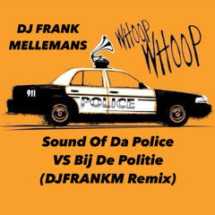 DJ FRANK MELLEMANS - SOUND OF DA POLICE VS BIJ DE POLITIE (DJFRANKM MASHUP)