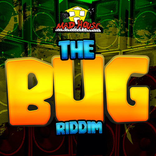 The Bug Riddim (Vibe Mix)