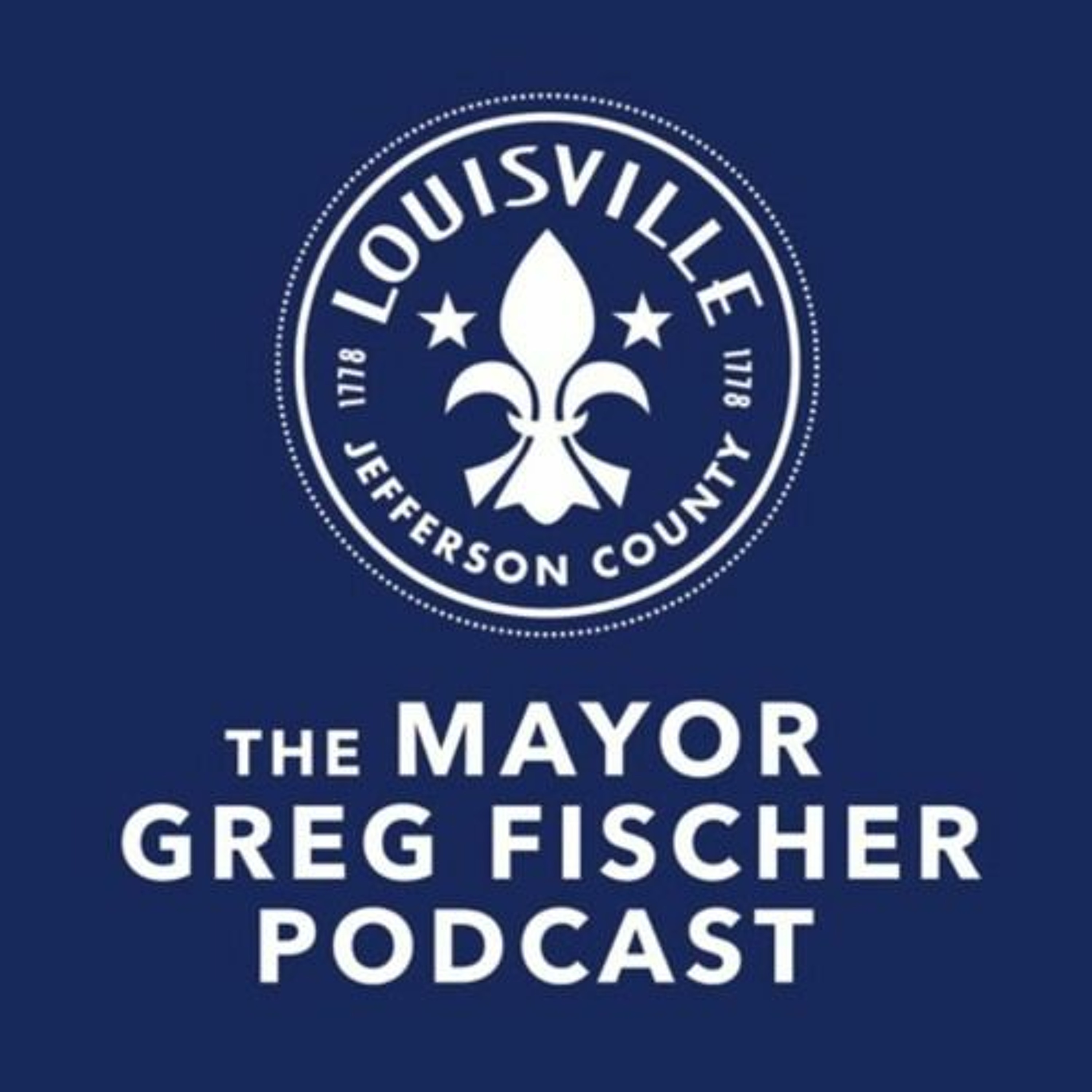 The Mayor Greg Fischer Podcast