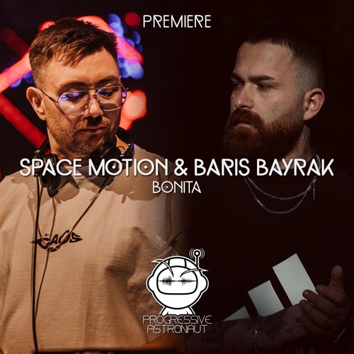 PREMIERE: Space Motion & Baris Bayrak - Bonita [Space Motion Records]