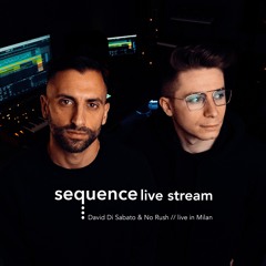 // sequence live stream // David Di Sabato & No Rush