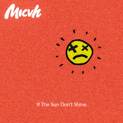 If The Sun Dont Shine
