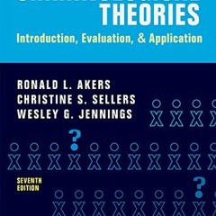 ACCESS [PDF EBOOK EPUB KINDLE] Criminological Theories: Introduction, Evaluation, and