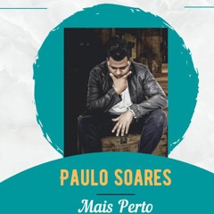 PAULO SOARES FEAT MILTON FILHO PRÓDIGO (PORTUGAL) - MAIS PERTO