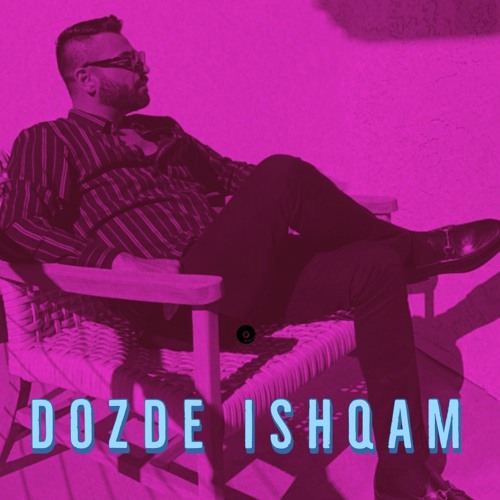 "Dozde Ishqam" By Rahe Jahani