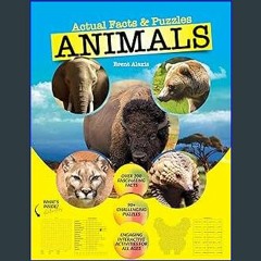 [Ebook]$$ ⚡ Actual Facts & Puzzles: Animals: Interesting Animal Facts with Over 90 Interactive Puz
