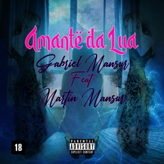 Amante da Lua - Gabriel Mansur Feat. Martin Mansur (Prod. Neytxn & Makaveli)