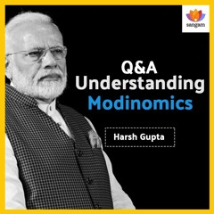 [Q&A] Understanding Modinomics | Harsh Gupta | Sangam Talks