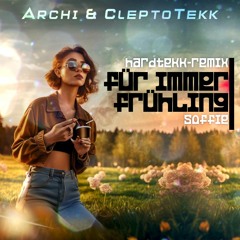 Soffie - Für Immer Frühling [HardTekk Remix] || Archi & CleptoTekk