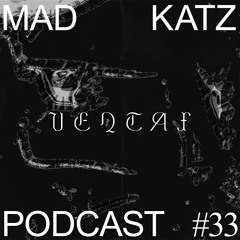 Mad Katz Podcast #33 - Ventax