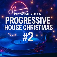 We Wish You a Progressive House Christmas #2