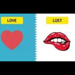 Love or LusT