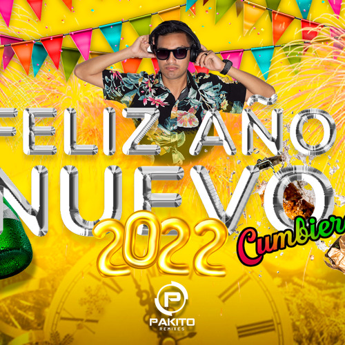 Mix Año Nuevo Cumbiero 2022 - DJ Pakito