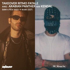 Takeover Ritmo Fatale avec Arabian Panther b2b Kendal - 04 Février 2023