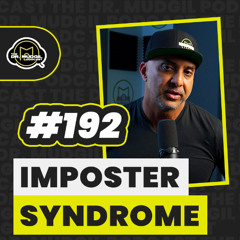 Episode 192 - IMPOSTER SYNDROME