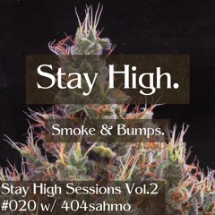 Stay High Sessions Vol.2 #020 w/ 404sahmo