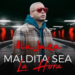 Ala Jaza - Maldita Sea La Hora