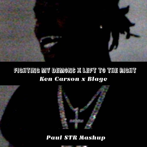 Ken Carson x Blage - Fighting My Demons X Left To The Right (Paul STR Mashup)