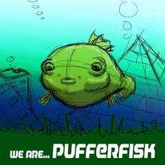 Pufferfisk - We Are Pufferfisk