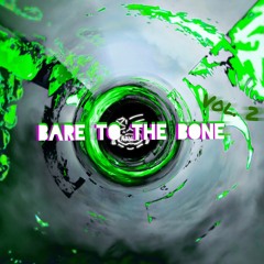 Bare To The Bone Vol. 2