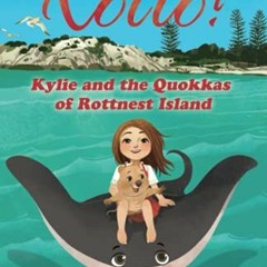 [ACCESS] KINDLE 🗸 Rotto!: Kylie and the Quokkas of Rottnest Island by  J. Macpherson