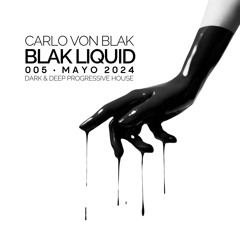 Blak Liquid 005 • Mayo 2024