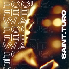 focus.feel.want