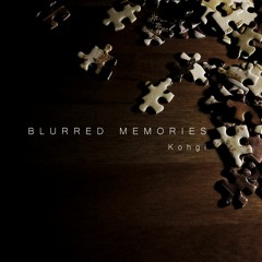 Blurred Memories