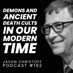 Podcast #192 - Jason Christoff - Demons and Ancient Death Cults In Our Modern Time