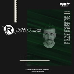 RRS53 - Frankyeffe Pres Riot Radio Show