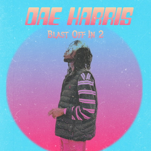 Blast Off In 2 (Prod.by Dae Harris)